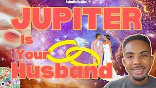 Jupiter is Your Husband & Spouse:  Who They Are & How You'll Meet! *very accurate*  #astrology