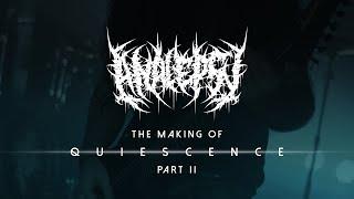 ANALEPSY - The Making of "Quiescence" - PART II