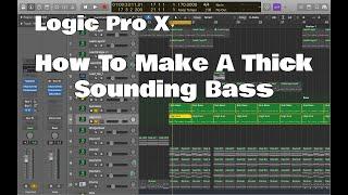 Logic Pro X - How To Make A Thick Sounding Bass