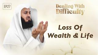 Loss Of Wealth & Life | Dealing with Difficulty | Ep 27 – Mufti Menk | Ramadan 2024