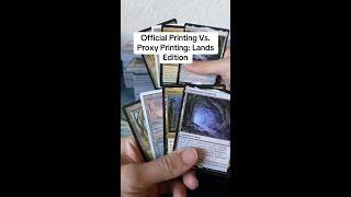 Official Printing vs Proxy Printing: Lands Edition