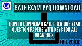 How to Download GATE Previous Year Question Papers with Keys For All Branches.