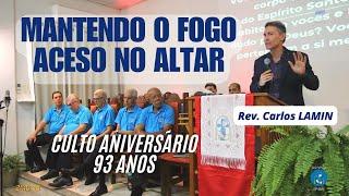 "MANTENHA O FOGO ACESO NO ALTAR" - Rev. Carlos LAMIN