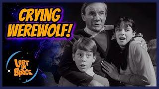 Crying Werewolf! • Lost in Space