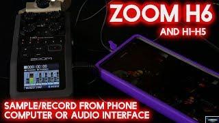 ZOOM H6 (and H1-H5) | SAMPLE/RECORD FROM PHONE, TABLET, COMPUTER, OR AUDIO INTERFACE