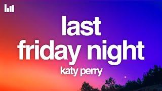 Katy Perry - Last Friday Night (T.G.I.F) (Lyrics)