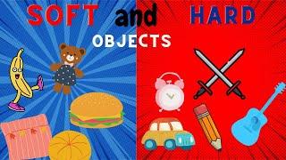 HARD AND SOFT OBJECTS I TODDLER VIDEOS I KINDERGARTEN VIDEOS