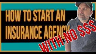 Start an Insurance Agency with NO MONEY