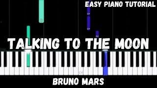 Bruno Mars - Talking to the Moon (Easy Piano Tutorial)