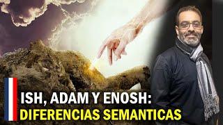 Ish, Adam y Enosh