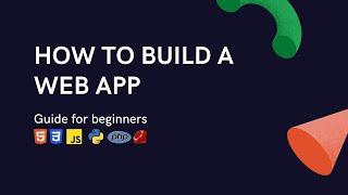 How to build a web application a guide for beginners | Python, HTML, CSS, javascript