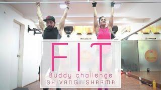 Shivangi Sharma - Fit Buddy Challenge