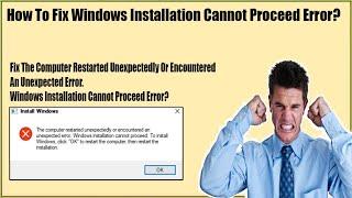 How To Fix The Computer Restarted Unexpectedly Or Encountered An Unexpected Error  Windows Installat