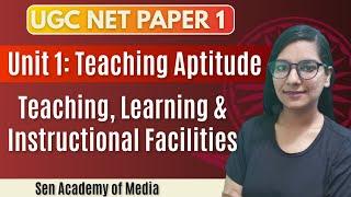 Teaching, Learning & Instructional Facilities  II UGC NET Teaching Aptitude II Sen Academy II S 10 I