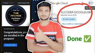 Google Cloud Arcade Facilitator Program 2025 | 600 Credits Kaise Earn Karein? Full Guide