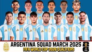 ARGENTINA Squad Pre-Called March 2025 | Argentina Squad March 2025 | FIFA World Cup 2026 Qualifiers