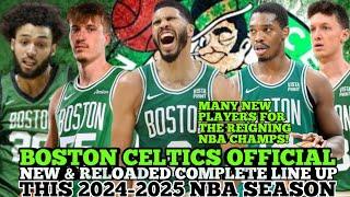 BOSTON CELTICS OFFICIAL NEW & RELOADED COMPLETE LINE UP THIS 2024-2025 NBA SEASON | CELTICS UPDATES