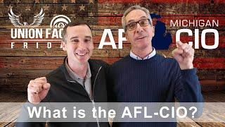 What is the AFL-CIO? | Union Facts Friday Episode 5