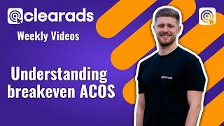 How to work out your Breakeven ACOS | Clear Ads