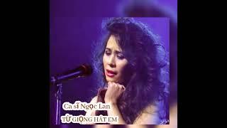 Ngọc Lan -- TỪ GIỌNG HÁT EM -- (Nhạc sĩ : Ngô Thụy Miên ) @Lang Pham