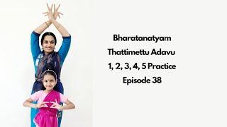 Bharatanatyam Basics: Thattimettu Adavu 1, 2, 3, 4, 5 Practice: Episode 38