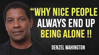 Why Nice People Always End Up Being Alone | Denzel Washington Motivation