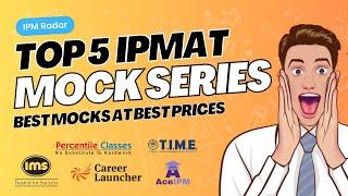 Top 5 IPMAT Mock Test Series for Success | Best Coaching Institutes Ranked and Reviewed