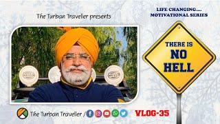 Vlog -35 | There is no Hell | The Turban Traveller