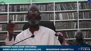 Addinin mu daban dana Ƴan Ɗariqa: Sheikh Albaniy Zaria Rahimahullah