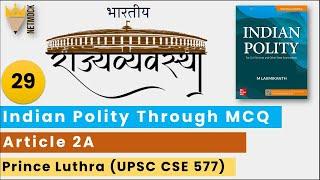 Article 2A | Indian Polity Through MCQ | Prince Luthra (AIR 577) | UPSC UPPCS UPSSSC