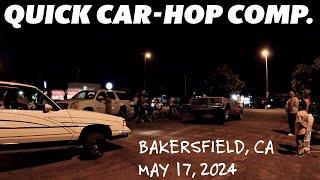 Quick Car-Hop Competition in Bakersfield, CA 5/17/2024