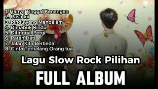 LAGU GALAU SLOW ROCK FULL ALBUM | LAGU SLOW ROCK PALING HITS