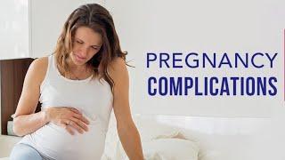 Pregnancy Complications: Everything you need to know