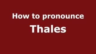 How to Pronounce Thales - PronounceNames.com