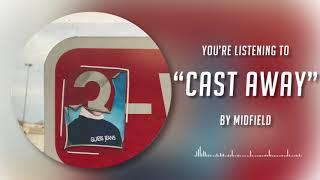 Midfield - Cast Away (Static Image Video)