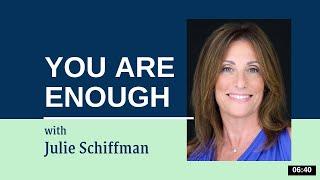 You Are Enough!: EFT- Tapping with Julie Schiffman