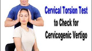 Cervical Torsion Test to Evaluate for Cervicogenic Vertigo or Dizziness