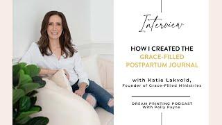How I Created The Grace-Filled Postpartum Journal with Katie Lakvold