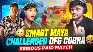 SMART MAYA CHALLENGED DFG COBRA  | SERIOUS  PAID MATCH | #freefire #cobra999 #dfg