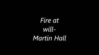 Fire at will - Martin Hall