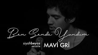 Mavi Gri - Ben Sende Yandım (SiyahBeyaz Akustik)