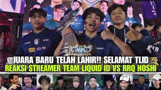 JUARA BARU TELAH LAHIR! SELAMAT TLID!! REAKSI STREAMER TEAM LIQUID ID VS RRQ HOSHI