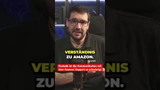 Deshalb ist die Kommunikation mit dem Amazon Support so schwierig!