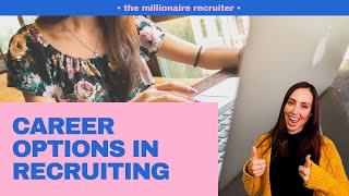 Career options within the recruiting industry