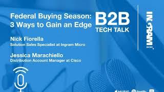 Ep. 57 Federal Buying Season: 3 Ways to Gain an Edge | B2B Tech Talk