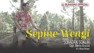 SEPINE WENGI - SUHADAK SOKLIN (Official Music Video)