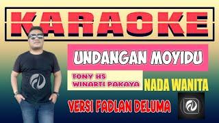 UNDANGAN MOYIDU KARAOKE NADA WANITA - TONY HS (WINARTI PAKAYA) VERSI FADLAN DELUMA