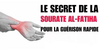 LE SECRET DE LA SOURATE AL-FATIHA POUR LA GUÉRISON RAPIDE !