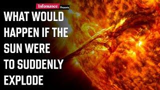 What Would Happen If The Sun Were To Suddenly Explode? – Infomance