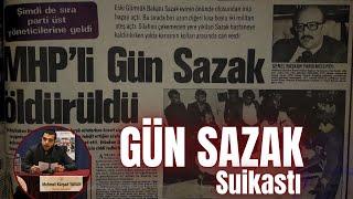 MHP'nin Kalbine Doğrulan Silah: Gün Sazak Suikastı
